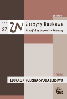 Zeszyty Naukowe Wyższej Szkoły Gospodarki w Bydgoszczy.T. 27 (2016), Edukacja - Rodzina - Społeczeństwo, Nr 1/2016