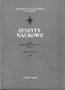 Zeszyty Naukowe Uniwersytetu Mikołaja Kopernika w Toruniu. Nauki Matematyczno-Przyrodnicze. Biologia, z. 13 (23), 1970