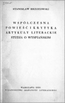 Współczesna powieść i krytyka : artykuły literackie ; Studja(!) o Wyspiańskim