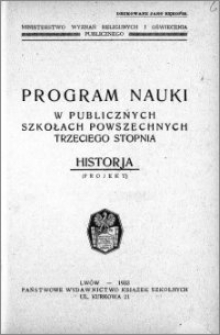 Program nauki w publicznych szkołach powszechnych trzeciego stopnia : Historja (Projekt)