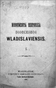 Monumenta Historica Dioeceseos Wladislaviensis. T. 1