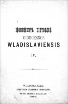 Monumenta Historica Dioeceseos Wladislaviensis T. 4
