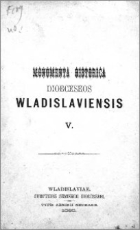 Monumenta Historica Dioeceseos Wladislaviensis. T. 5