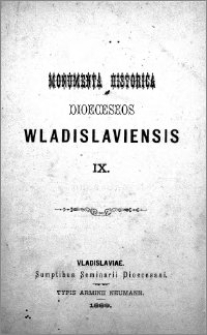 Monumenta Historica Dioeceseos Wladislaviensis. T. 9