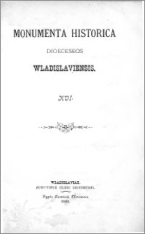 Monumenta Historica Dioeceseos Wladislaviensis T. 16