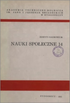 Zeszyty Naukowe. Nauki Społeczne / Akademia Techniczno-Rolnicza im. Jana i Jędrzeja Śniadeckich w Bydgoszczy, z.14 (99), 1983