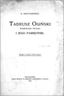 Tadeusz Ogiński, wojewoda trocki i jego pamiętnik