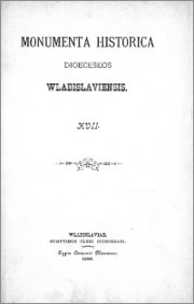 Monumenta Historica Dioeceseos Wladislaviensis. T. 17