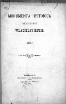 Monumenta Historica Dioeceseos Wladislaviensis. T. 21