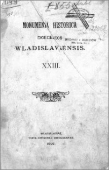 Monumenta Historica Dioeceseos Wladislaviensis. T. 23