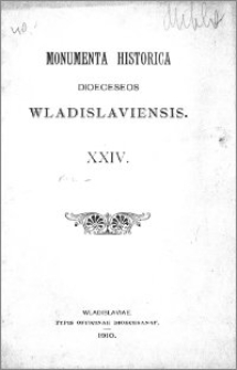 Monumenta Historica Dioeceseos Wladislaviensis. T. 24