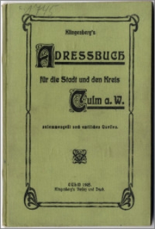 Klingenberg's Adressbuch für die Stadt und den Kreis Culm a.W. : zusammengestellt nach amtlichen Quellen