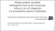 Wykorzystanie zasobów bibliograficznych przez instytucje kultury czy ich integracja (na przykładzie systemu iSybislaw)