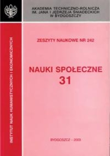 Zeszyty Naukowe. Nauki Społeczne / Akademia Techniczno-Rolnicza im. Jana i Jędrzeja Śniadeckich w Bydgoszczy, z.31 (242), 2003