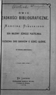 Dwie rzadkości bibliograficzne Marcina Bielskiego : Sen majowy jednego pustelnika i Rozmowa dwu baranów o jednej głowie