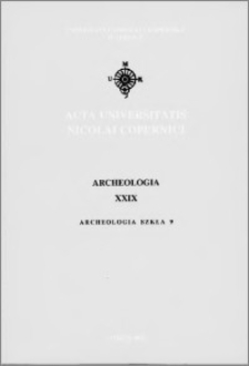 Acta Universitatis Nicolai Copernici. Nauki Humanistyczno-Społeczne. Archeologia, z. 29 (370), 2005