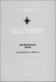 Acta Universitatis Nicolai Copernici. Nauki Humanistyczno-Społeczne. Archeologia, z. 27 (333), 1999