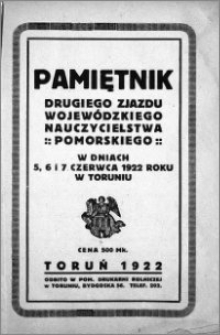 Pamiętnik Drugiego Zjazdu Wojewódzkiego Nauczycielstwa Pomorskiego w dniach 5, 6 i 7 czerwca 1922 roku w Toruniu