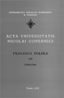 Acta Universitatis Nicolai Copernici. Nauki Humanistyczno-Społeczne. Filologia Polska, z. 61 (373), 2005