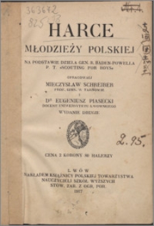 Harce młodzieży polskiej : na podstawie dzieła gen. R. Baden-Powella p.t. "Scouting for boys"