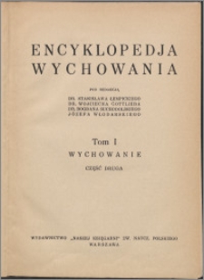 Encyklopedja wychowania. T. 1, Cz. 2 Wychowanie