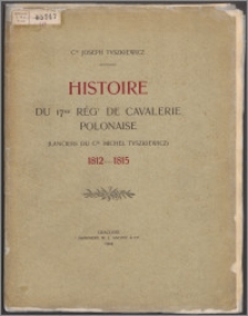 Histoire du 17me Régt de cavalerie Polonaise : (Lanciers du Cte Michel Tyszkiewicz) : 1812-1815