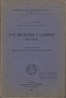 Une Française à Varsovie en 1766 : Madame Geoffrin chez le roi de Pologne Stanislas-Auguste : mémoire présénte au Cours de "Civilisation Polonaise" et publié en vertu de la décision du Comité de Direction du 6 décembre 1935