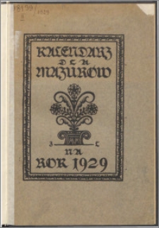 Kalendarz dla Mazurów na rok 1929, który jest rokiem zwyczajnym zawierającym w sobie 365 dni, podług południka królewieckego i kościelny kalendarz ułożony, R. 6