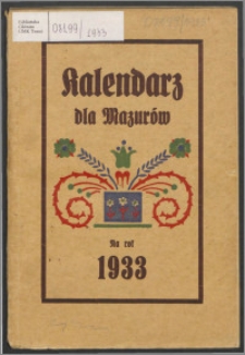 Kalendarz dla Mazurów na rok 1933, który jest rokiem zwyczajnym zawierającym w sobie 365 dni, podług południka królewieckego jest astronomiczny i kościelny kalendarz ułożony, R. 10