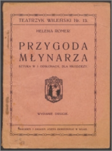 Przygoda młynarza : sztuka w 3-ch odsłonach, dla młodzieży