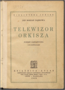 Telewizor Orkisza : powieść fantastyczna