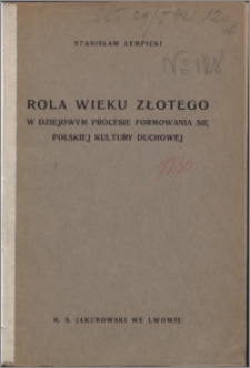 Rola wieku złotego w dziejowym procesie formowania się polskiej kultury duchowej