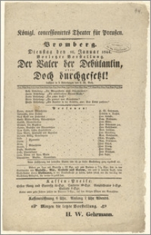 [Afisz:] Der Vater der Debütantin, oder Doch durchgefeßt. Lustspiel in 5 Abtheilungen