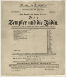 [Afisz:] Der Templer und Jüdin. Große romantische Oper in 3 Aufzügen, nach Walter Scott's Roman Ivanhoe