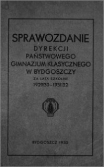Sprawozdanie dyrekcji Państwowego Gimnazjum Klasycznego w Bydgoszczy za lata szkolne 1929/30-1931/32
