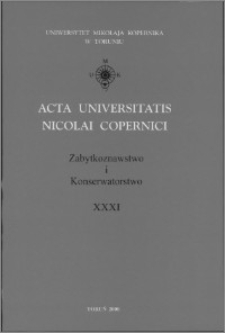 Acta Universitatis Nicolai Copernici. Nauki Humanistyczno-Społeczne. Zabytkoznawstwo i Konserwatorstwo, z. 31 (338), 2000