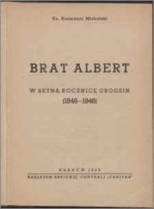 Brat Albert : w setną rocznicę urodzin (1846-1946)