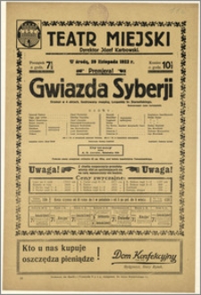 [Afisz:] Gwiazda Syberji. Dramat w 4 aktach, ilustrowany muzyką, Leopolda hr. Starzeńskiego