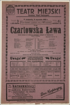 [Afisz:] Czartowska Ława. Sztuka ludowa w 4 aktach ze śpiewami i tańcami I. K. Galasiewicza