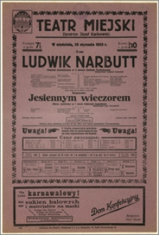 [Afisz:] Ludwik Narbutt. Poemat dramatyczny w 3 aktach Stefanji Tuchołkowej