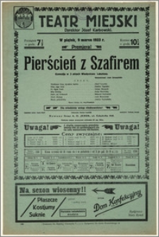 [Afisz:] Pierścień z Szafirem. Komedja w 3 aktach Władysława Lakatosa