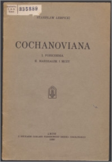 Cochanoviana : I. Foricoenia, II. Marszałek i Muzy