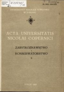 Acta Universitatis Nicolai Copernici. Nauki Humanistyczno-Społeczne. Zabytkoznawstwo i Konserwatorstwo, z. 10 (129), 1983