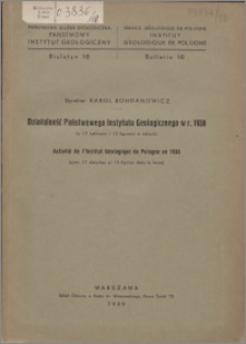 Działalność Państwowego Instytutu Geologicznego w r. 1938 = Activité de l'Institut Géologique en 1938
