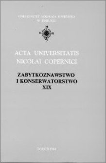 Acta Universitatis Nicolai Copernici. Nauki Humanistyczno-Społeczne. Zabytkoznawstwo i Konserwatorstwo, z. 19 (260), 1994