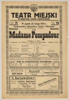 [Afisz:] Madame Pompadour. Operetka w 3 aktach R. Schanzera i Z. E. Welischa