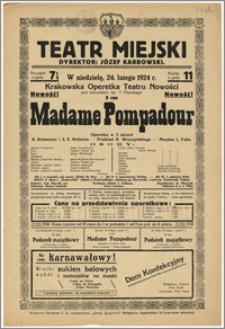 [Afisz:] Madame Pompadour. Operetka w 3 aktach R. Schanzera i Z. E. Welischa