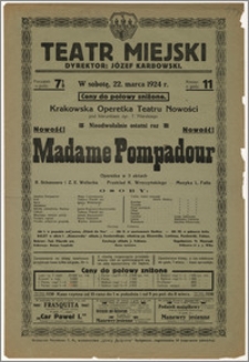 [Afisz:] Madame Pompadour. Operetka w 3 aktach R. Schanzera i Z. E. Welischa