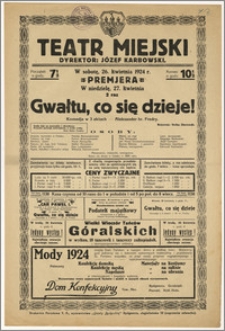 [Afisz:] Gwałtu, co się dzieje!. Komedja w 3 aktach Aleksander hr. Fredry