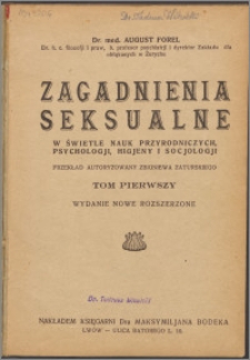 Zagadnienia seksualne w świetle nauk przyrodniczych, psychologji, higjeny i socjologji. T. 1